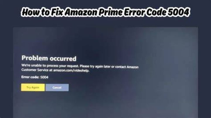 How to Fix Amazon Prime Error Code 5004